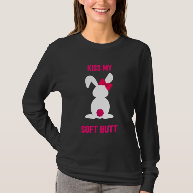 Kiss My Soft Butt T Shirt (Framsida)