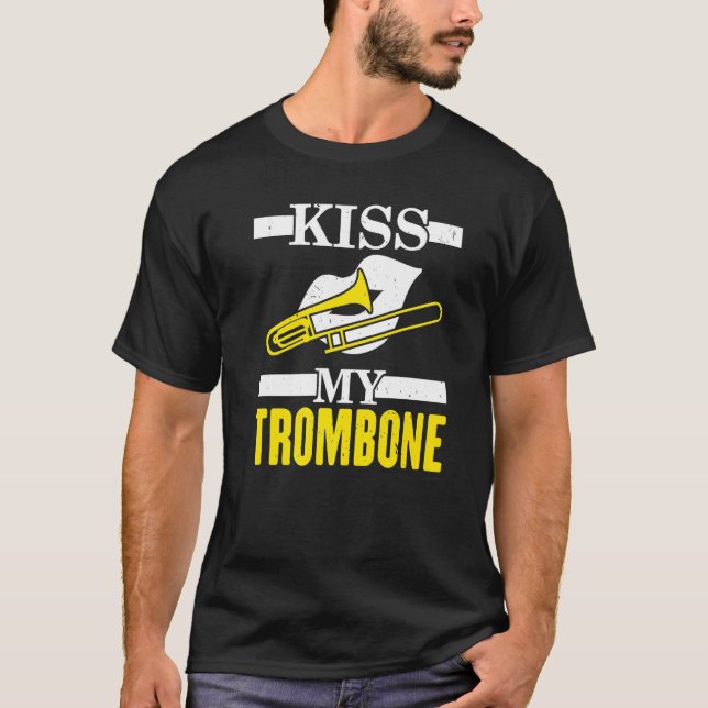 Kiss My Trombone Player Musician Trombonist Instru T Shirt (Framsida)