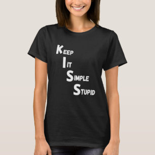 Kiss Quote Sayed Slogan Mechanics Ingenjör 1 T Shirt