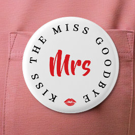 Kiss the Miss Goodbye Mrs Bachelorette Party Knapp