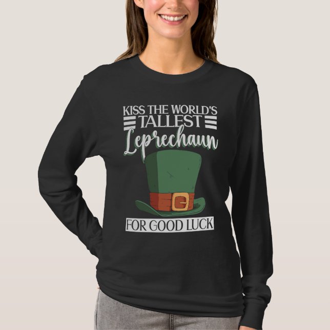 Kiss The World's Tallest Leprechaun For Good Luck  T Shirt (Framsida)
