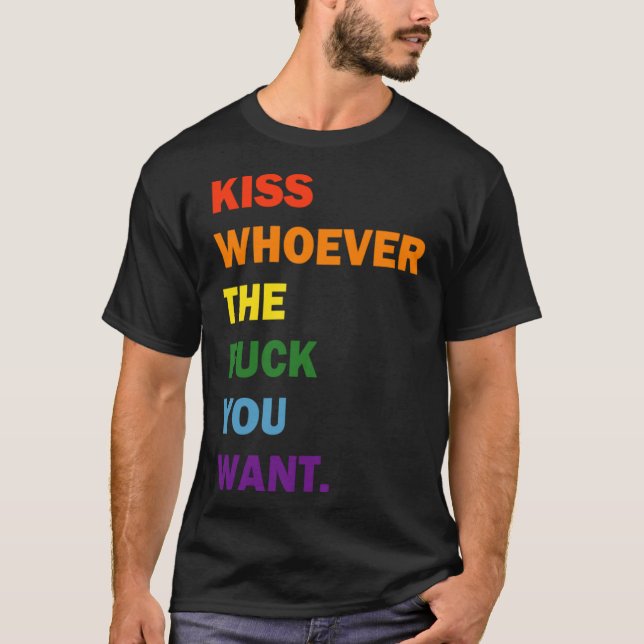 Kiss Vem du vill ha Rainbow Gay Lesbisk LGBT Pri T Shirt (Framsida)