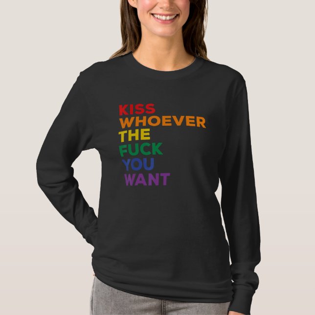 Kiss Whoever You Want Lgbt Rainbow Pride Flag T Shirt (Framsida)