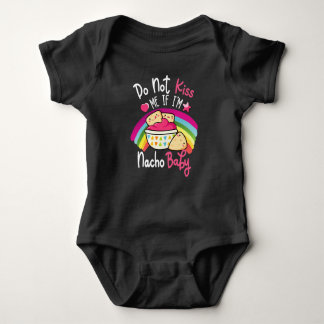 Kissa mig inte om jag är Nacho Baby Funny T Shirt