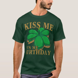 Kissa mig sin St patrick's day på födelsedagen iri T Shirt