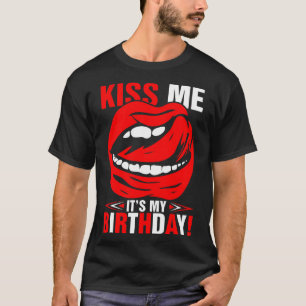 Kissa min födelsedagskjorta. t shirt