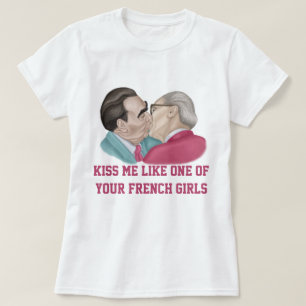 Kissar mig som en av dina Fransk Girls T Shirt
