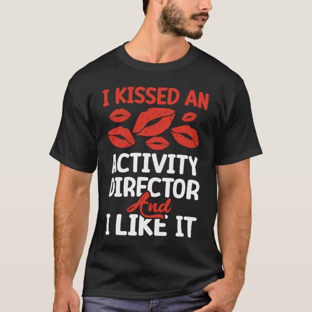 kissed an Activity director T Shirt (Framsida)
