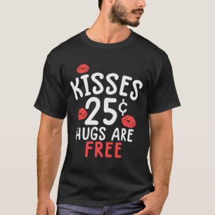 Kisses 25 cent Hugs är gratis valentindag T Shirt