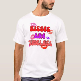 Kisses är tidslösa t shirt