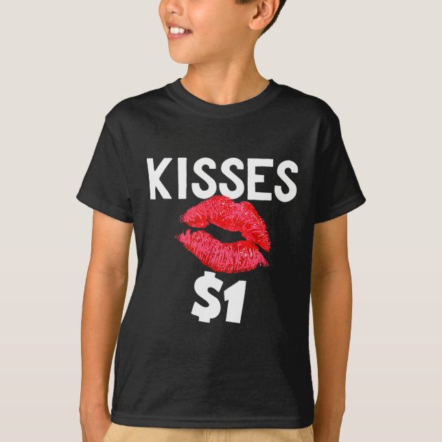 Kisses For Only One Dollar Valentine's Day Edition T Shirt (Framsida)