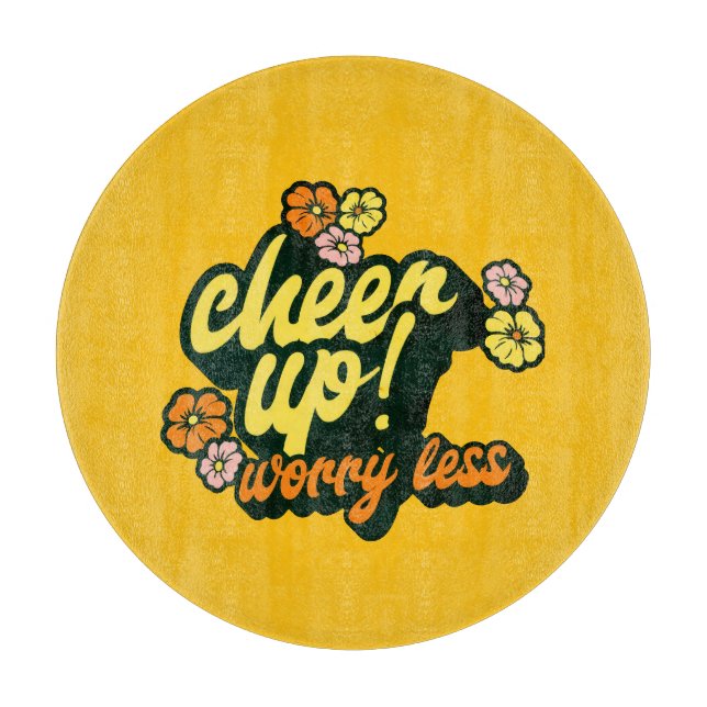 KITCHEN CHEER UP WORRY LESS CUTTING BOARD  (Framsidan)