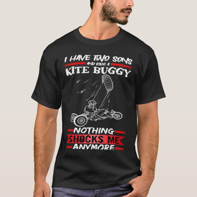 Kite Buggy I Have Two Sons And Ride A Kite Buggy T Shirt (Framsida)