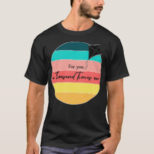Kite Springer Quote För dig tusen gånger om T Shirt