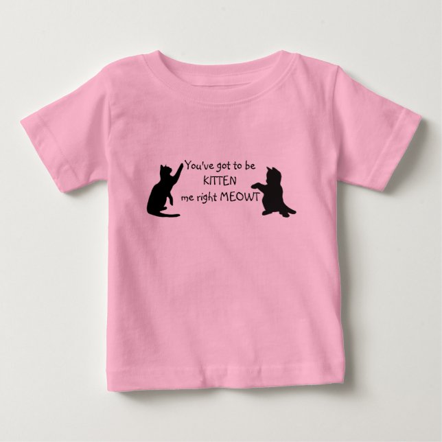 Kitten Cat Funny Quote Tee Shirt (Framsida)