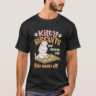 Kitten Kneading Dough Baker Cat Kitty Cat Mom Cat  T Shirt