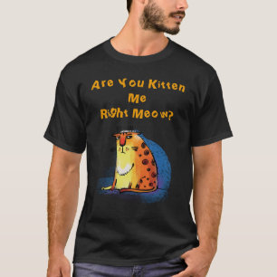 Kitten mig Höger Meow? Funny Cat T Shirt