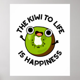 Kiwi till livet är en lycklig frukt.. poster