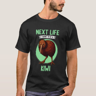 Kiwis Nästa Liv Jag Vill Vara en Kiwi T Shirt