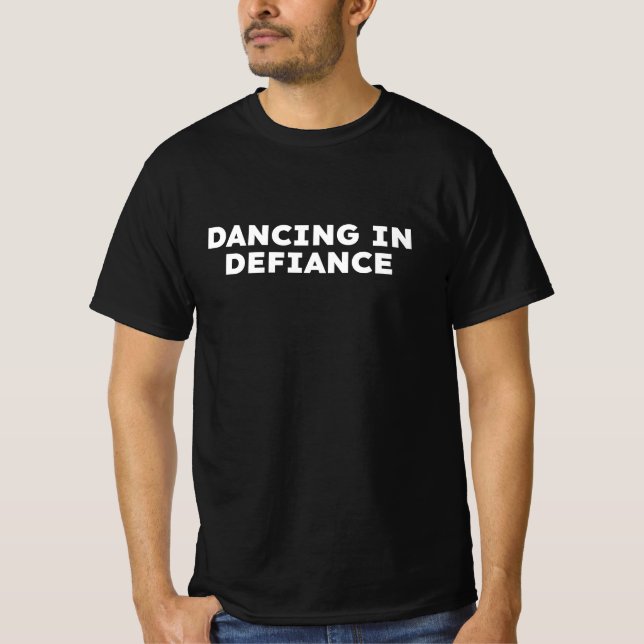 Kizmet Collection: "Dancing In Defiance" T-Shirt (Framsida)