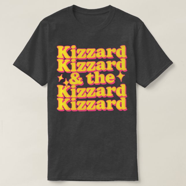 Kizzard Kizzard Kizzard Kizzard T Shirt (Design framsida)