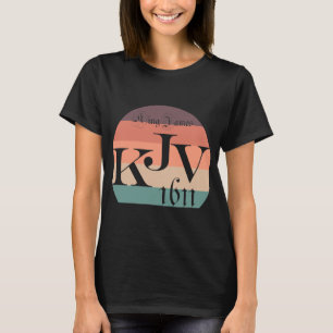 Kjv 1611 Kung James Bible Christian T Shirt