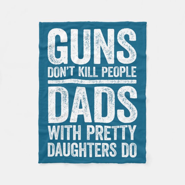 Klä inte pistoler dödar pappors döttrar fleecefilt (Framsidan)