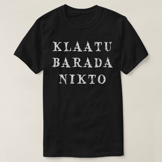 Klaatu Barada Nikto T Shirt (Design framsida)