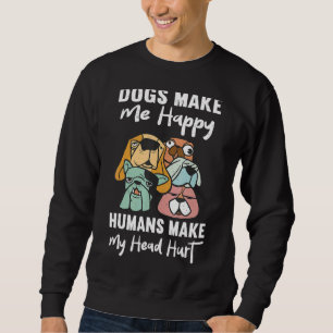 Kläderna hund Hundar får mig att Lycklig Humans gö Lång Ärmad Tröja