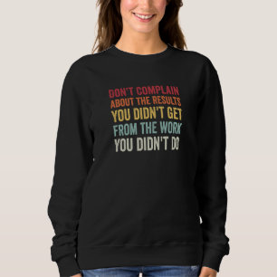 Klaga inte på resultat utan arbete AA NA Me T Shirt