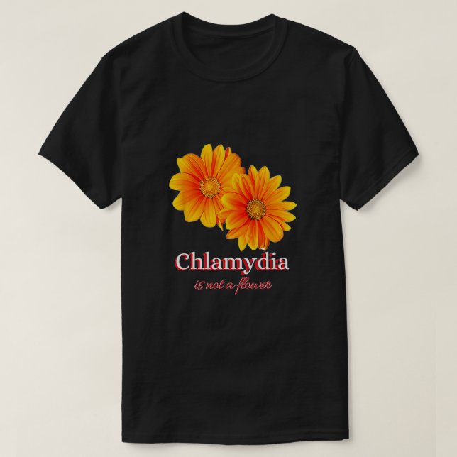 Klamydia är ingen blomma t shirt (Design framsida)