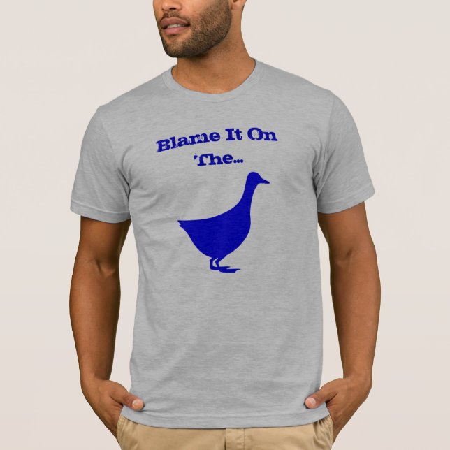 Klandra det på gåsen tee shirt (Framsida)