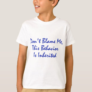 Klandra inte mig, detta uppförande övertas tee shirt