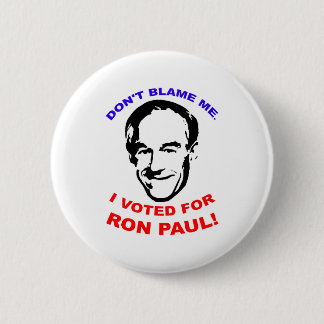 Klandra inte mig. Jag röstade för Ron Paul! Knapp
