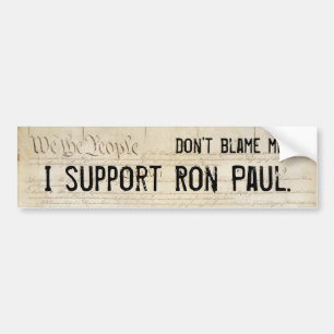 Klandra inte mig. Jag stöttar Ron Paul. Bildekal
