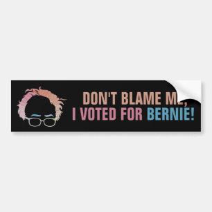 Klandra inte mig, mig röstade för Bernie! Bildekal