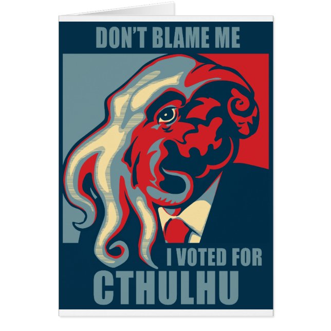 Klandra inte mig, mig röstade för Cthulhu Hälsningskort (Framsidan)