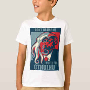 Klandra inte mig, mig röstade för Cthulhu Tee