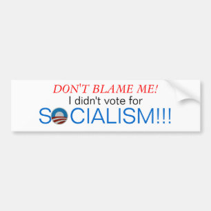 Klandra inte mig, mig röstade inte för socialism bildekal