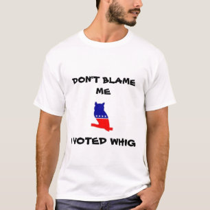 KLANDRA INTE MIG, MIG RÖSTADE WHIGT-tröja T Shirt