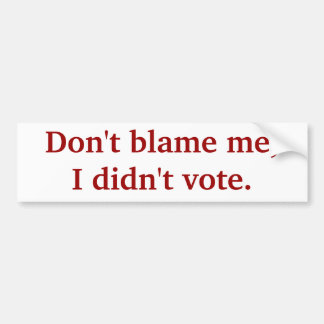 Klandra inte mig, mig vote. inte bildekal