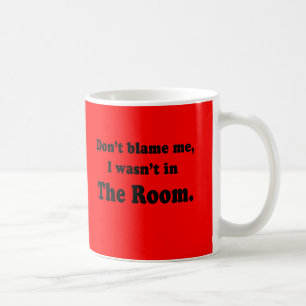 Klandra inte mig som jag inte var i rumT-tröja Kaffemugg