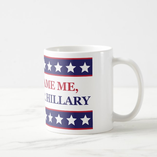 Klandra inte mig som jag röstade för Hillary Kaffemugg (Höger)