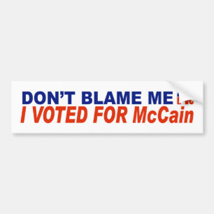 Klandra inte mig som jag röstade för McCain Bildekal