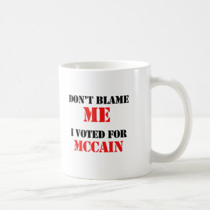 Klandra inte mig som jag röstade för Mccain Kaffemugg