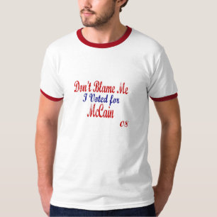 Klandra inte mig som jag röstade för McCain T-shirt