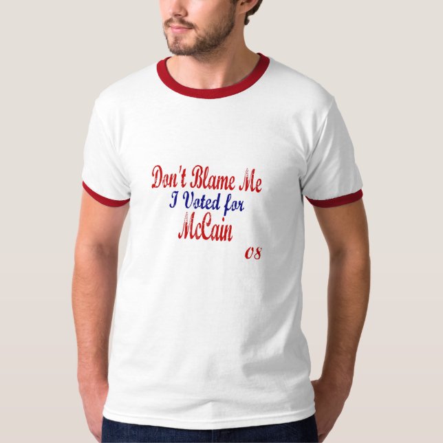 Klandra inte mig som jag röstade för McCain T-shirt (Framsida)