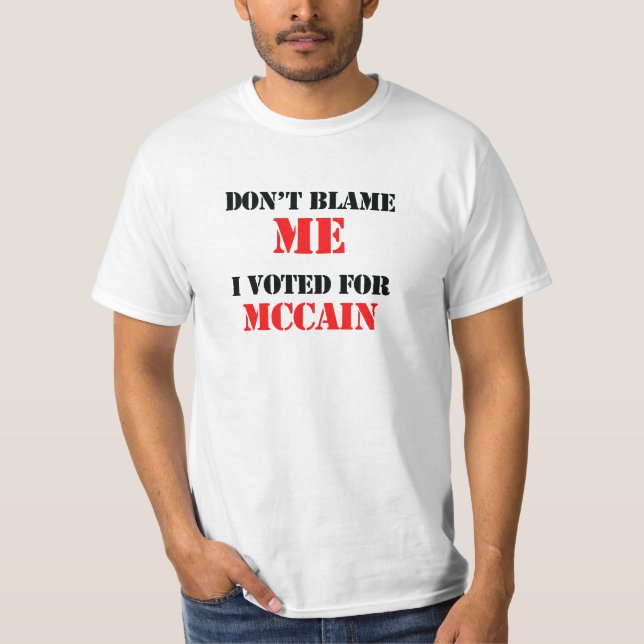 Klandra inte mig som jag röstade för Mccain Tee (Framsida)