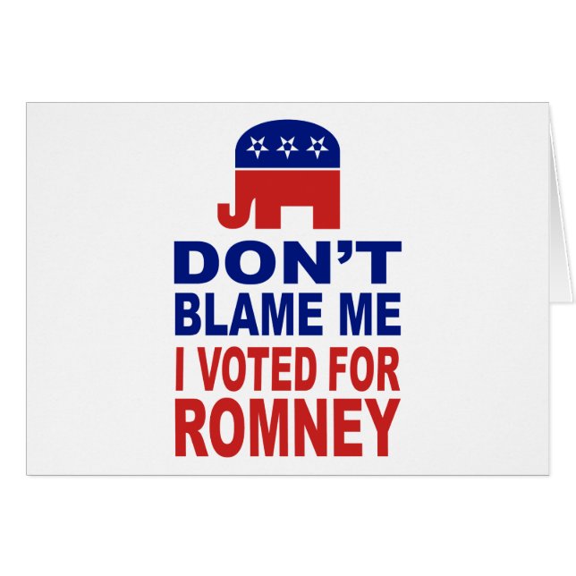Klandra inte mig som jag röstade för Romney Hälsningskort (Framsidan Horizontal)