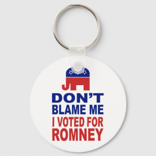 Klandra inte mig som jag röstade för Romney Nyckelring